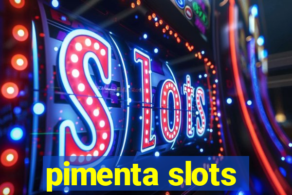 pimenta slots